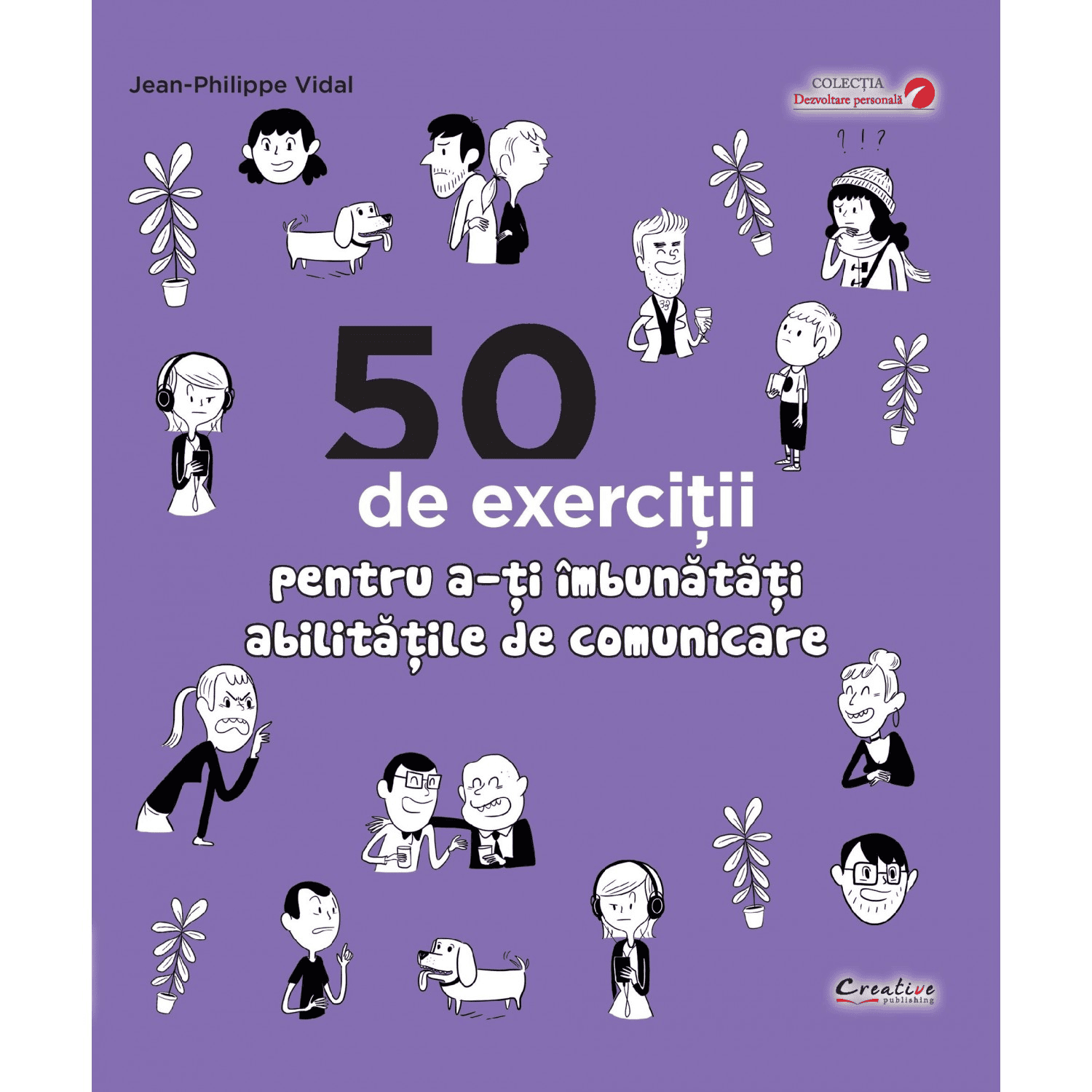 Părinţi - 50 de exerciții pentru a-ți îmbunătăți abilitățile de comunicare, DPH, 12 ani +
