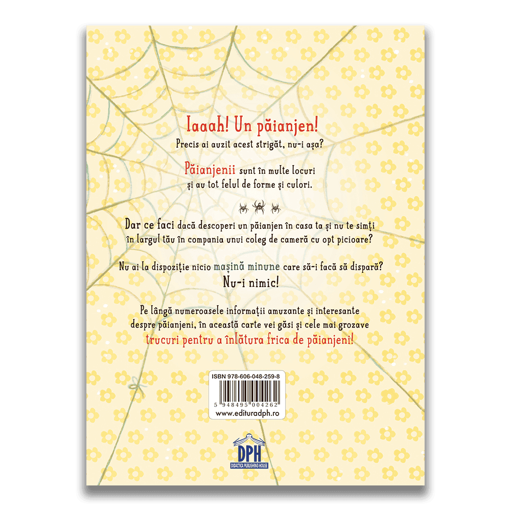 Alarma, paianjeni!: Cartea care iti spune cum sa-ti alungi frica de paianjeni, DPH, 2-3 ani + [2]