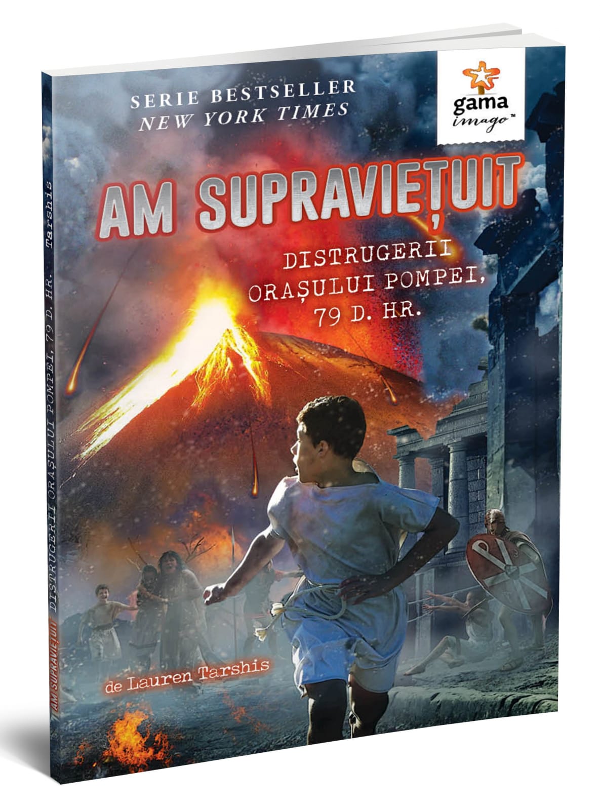 Am supraviețuit distrugerii orașului Pompei, 79 d. Hr., Editura Gama, 8-9 ani + [1]