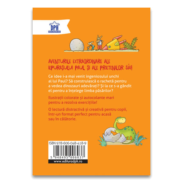 Aventurile extraordinare ale iepurasului Paul: Dinozaurii, DPH, 4-5 ani + [2]