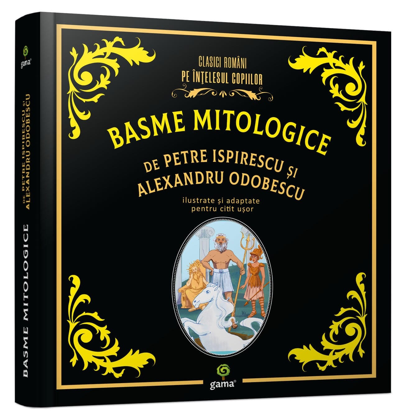 Basme mitologice de Petre Ispirescu și Alexandru Odobescu, Editura Gama, 6-7 ani + [1]