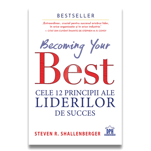 Becoming your Best – Cele 12 principii ale liderilor de succes, DPH, 12 ani + [1]