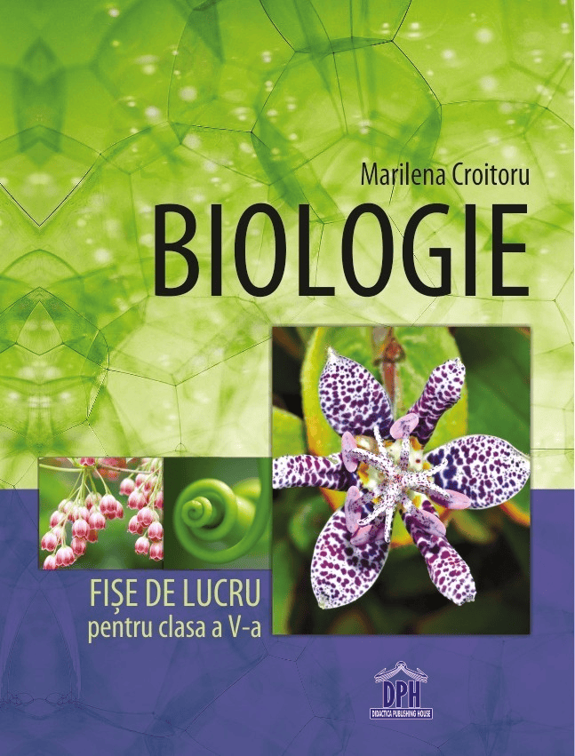 Carti pentru copii - Biologie - Fise de lucru - clasa a V-a, DPH, 10-11 ani +