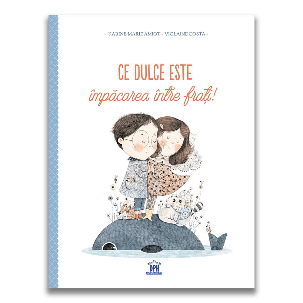 Carti dezvoltare emotionala - Ce dulce este impacarea intre frati!, DPH, 2-3 ani +