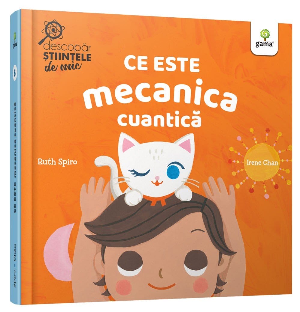 Ce este mecanica cuantică, Editura Gama, 1-2 ani + [1]