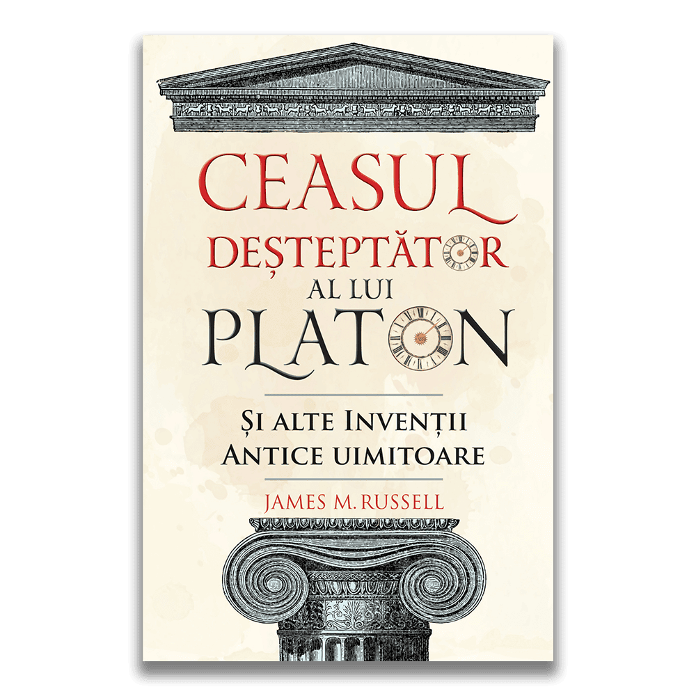 Ceasul desteptator al lui Platon si alte inventii antice uimitoare, DPH, 12 ani + [1]