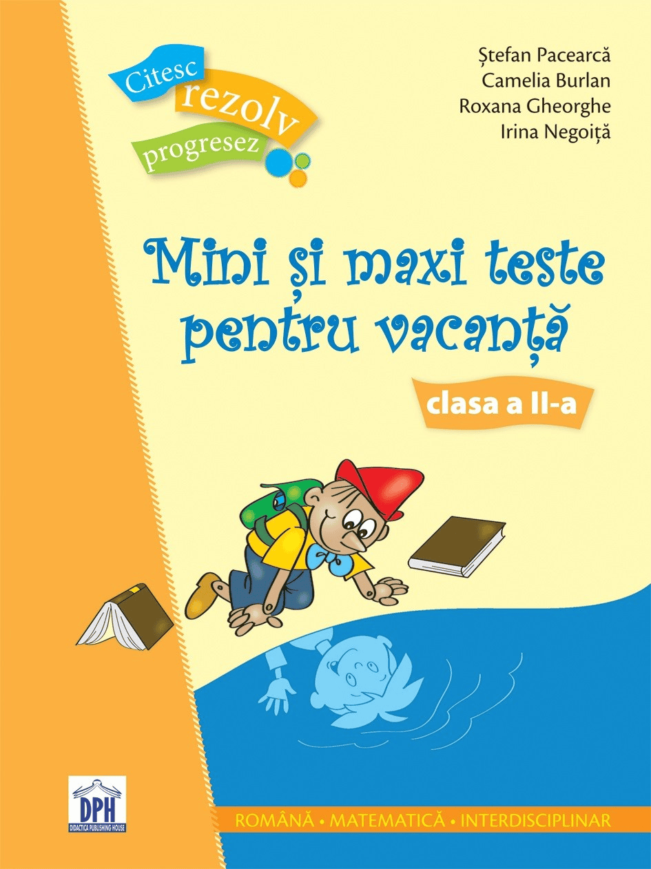 Citesc, rezolv, prograsez - Mini si maxi teste pentru vacanta - clasa a II-a, DPH, 8-9 ani + [1]