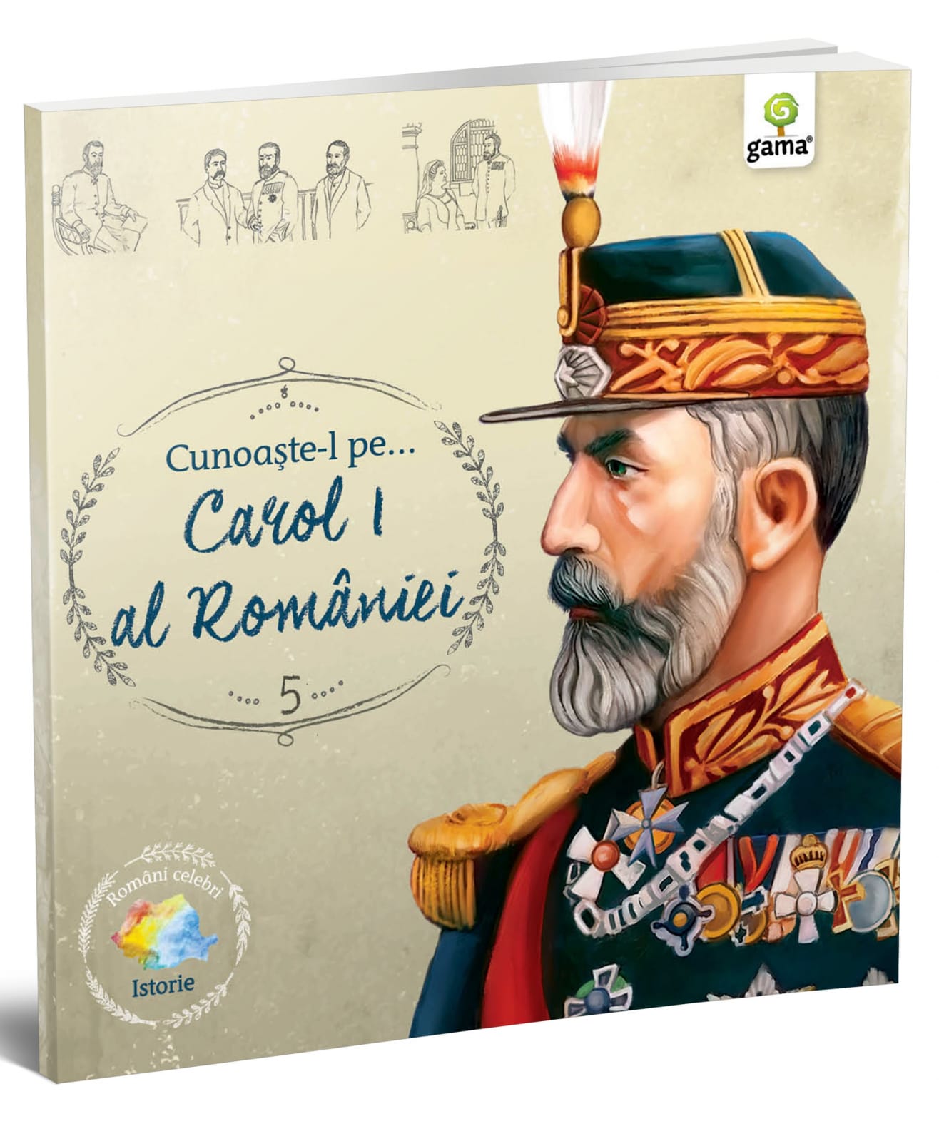 Cunoaşte-l pe... Carol I al României, Editura Gama, 6-7 ani + [1]