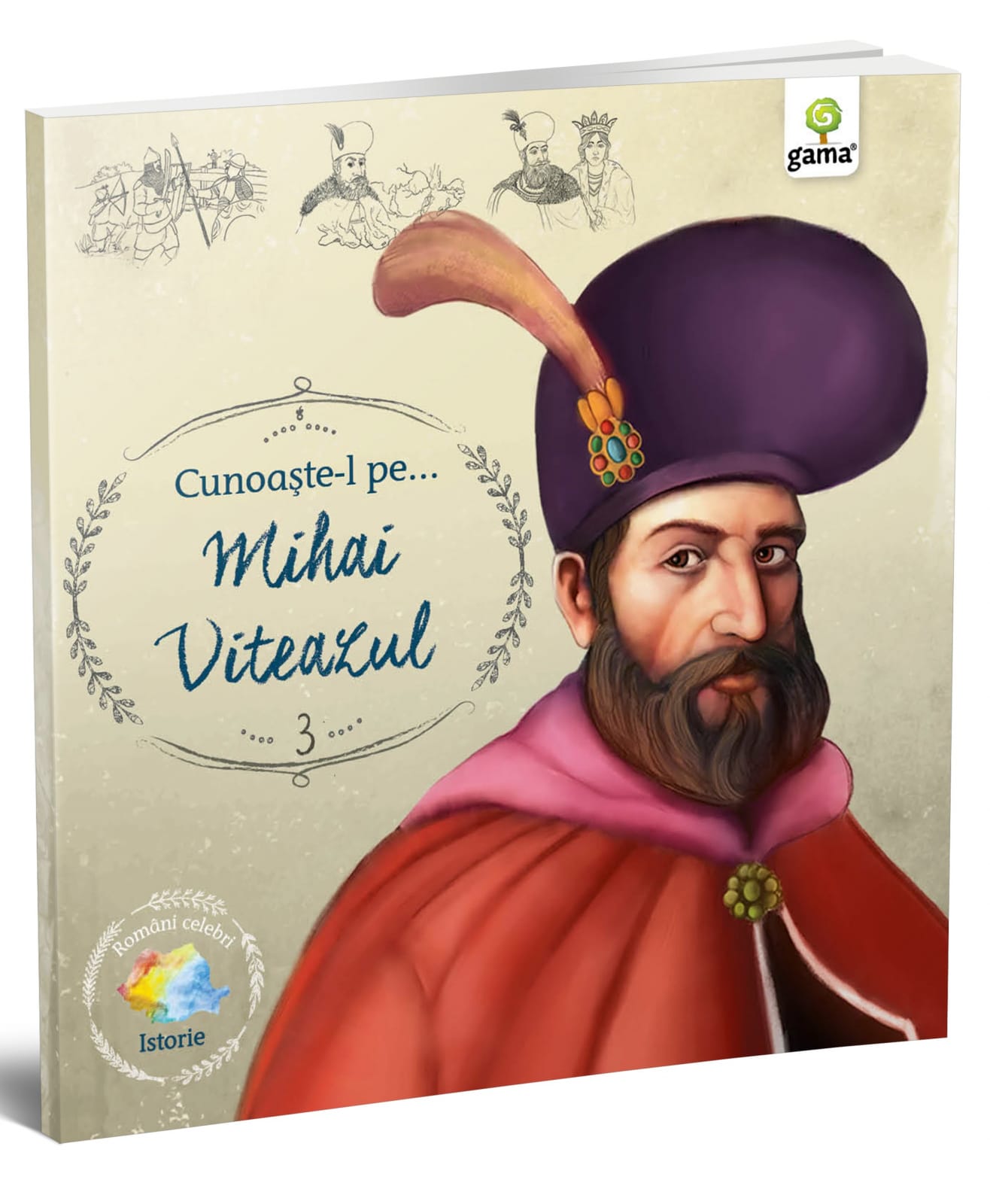 Cunoaşte-l pe… Mihai Viteazul, Editura Gama, 6-7 ani + [1]