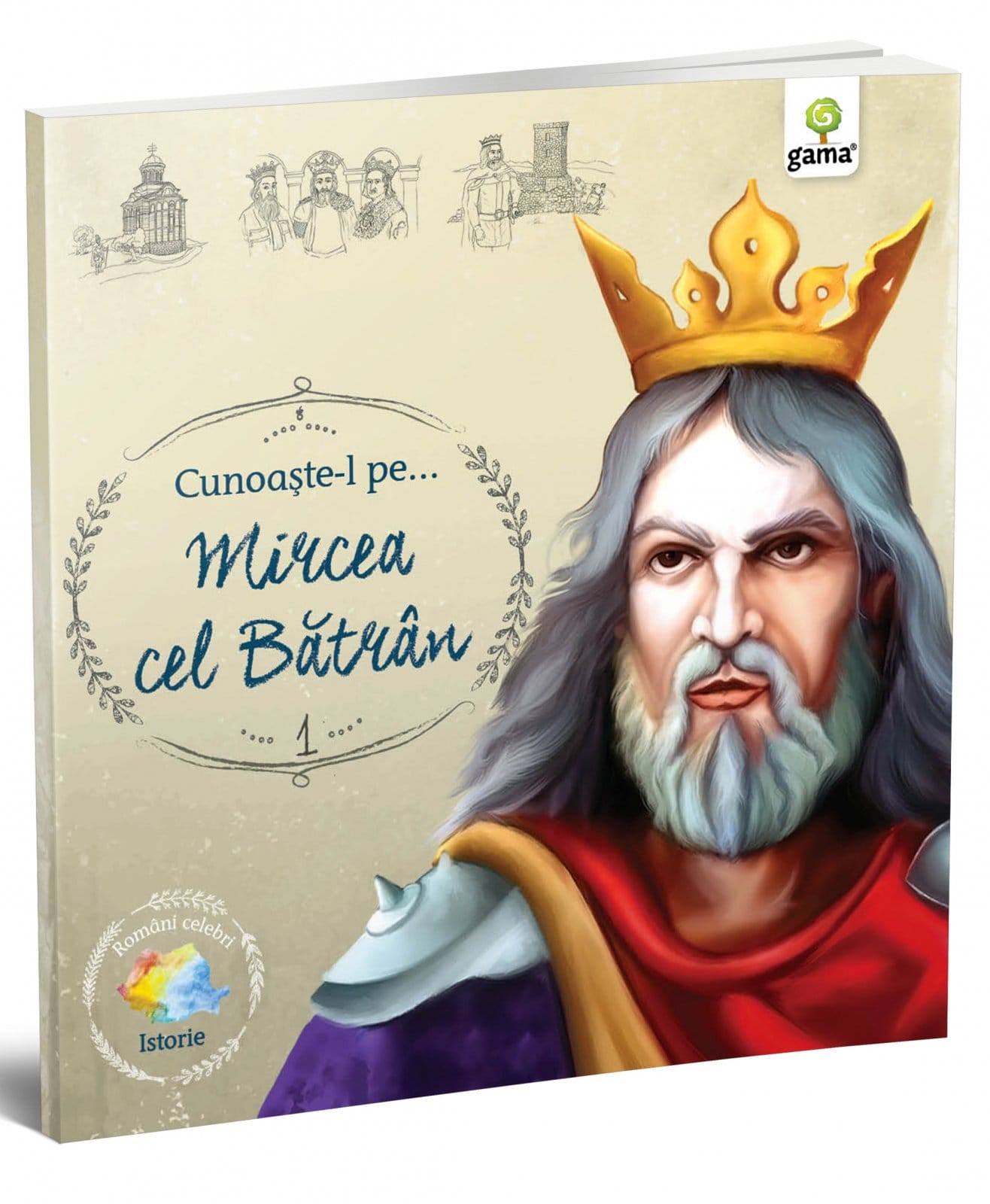Cunoaşte-l pe… Mircea cel Bătrân, Editura Gama, 6-7 ani + [1]