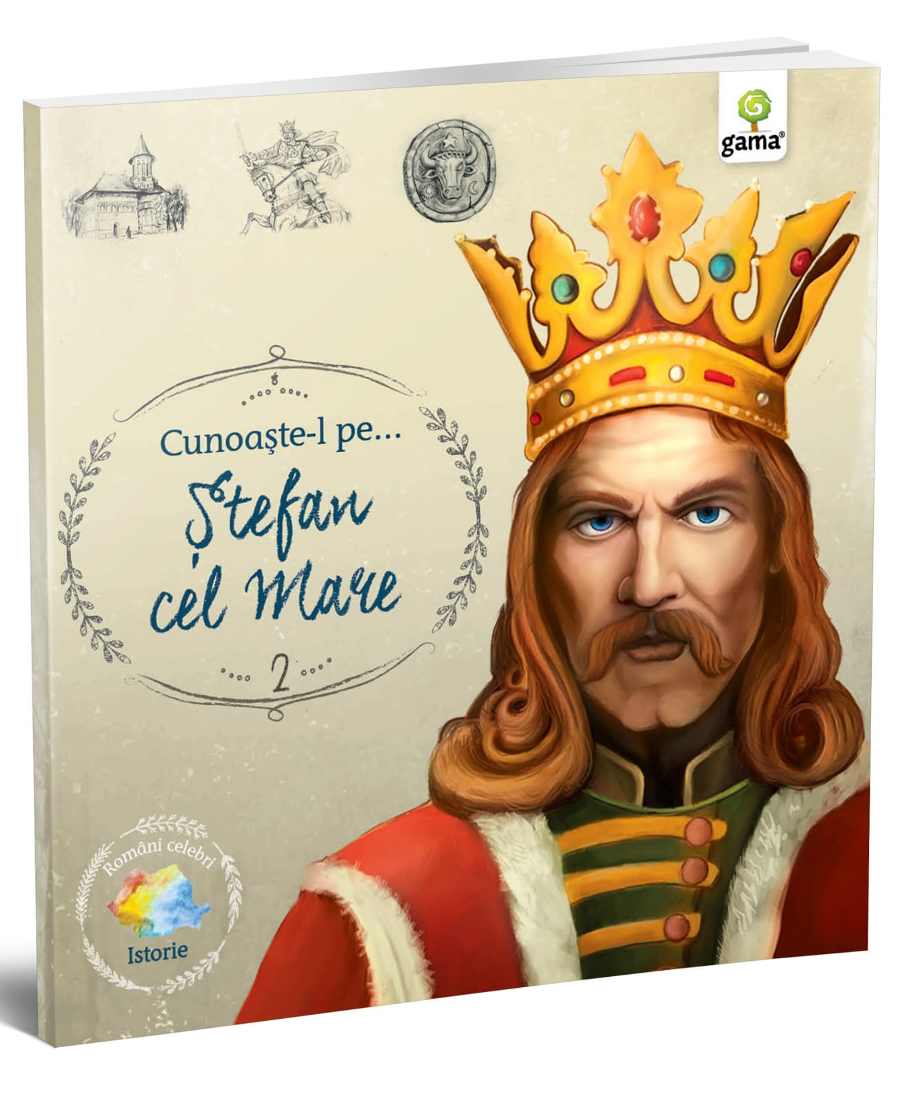 Cunoaşte-l pe… Ştefan cel Mare, Editura Gama, 6-7 ani + [1]