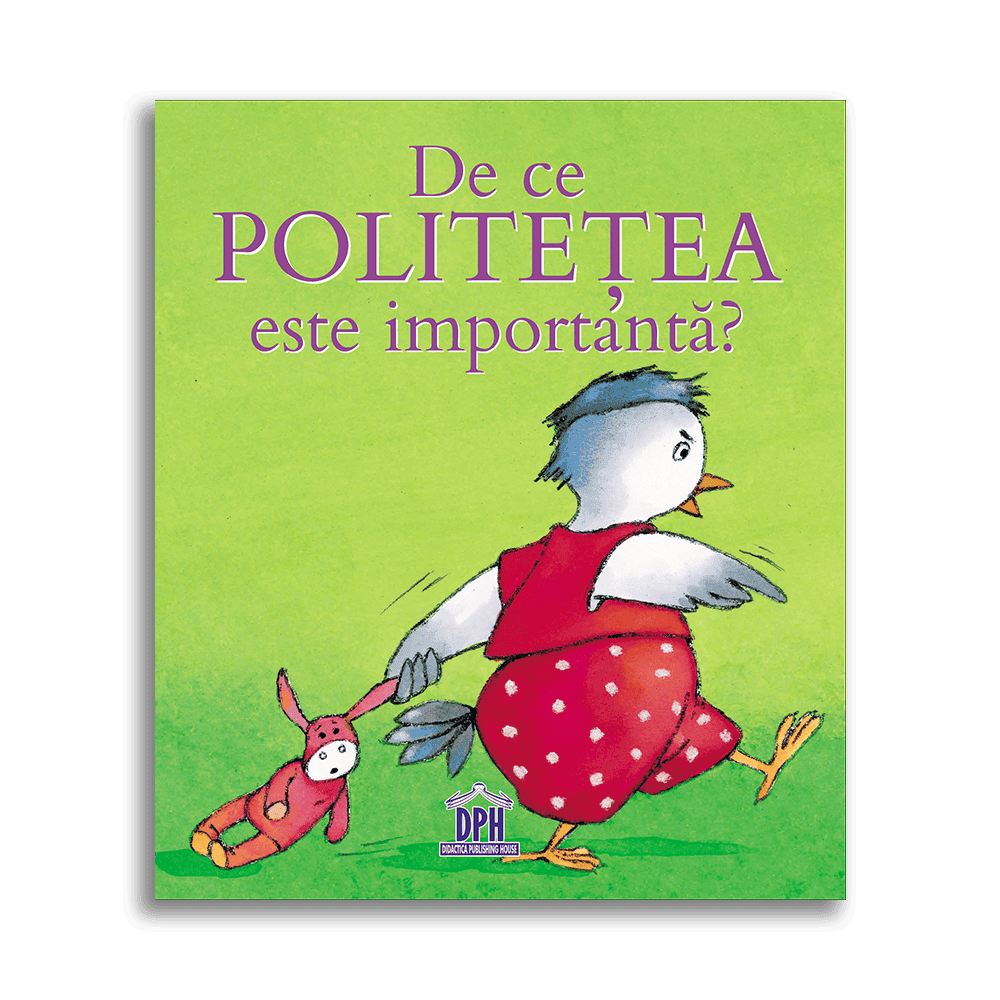 De ce politetea este importanta?, DPH, 4-5 ani + [1]