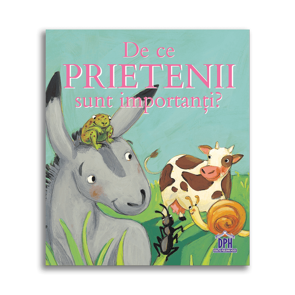 Carti dezvoltare emotionala - De ce prietenii sunt importanti?, DPH, 4-5 ani +