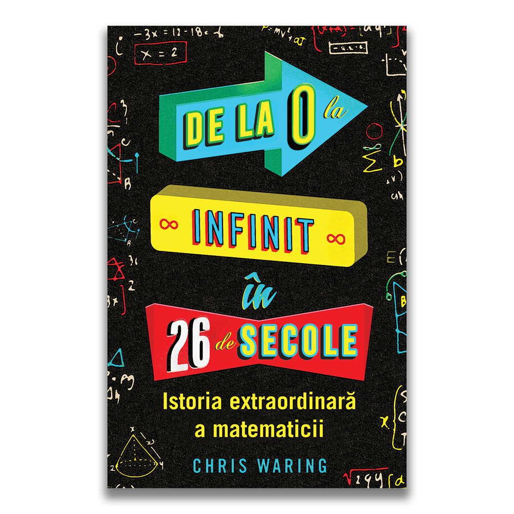 De la 0 la infinit in 26 de secole: Istoria extraordinara a matematicii, DPH, 12 ani + [1]