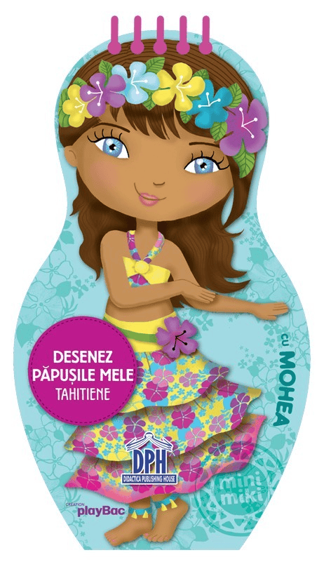 Jucarii copii 4-5 ani - Desenez papusile mele - Tahitiene - cu Mohea, DPH, 4-5 ani +