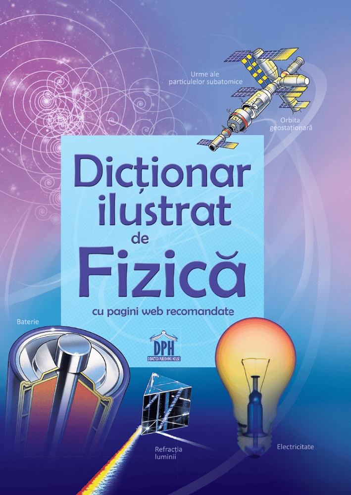 Carti pentru copii - Dictionar ilustrat de Fizica, DPH, 12 ani +