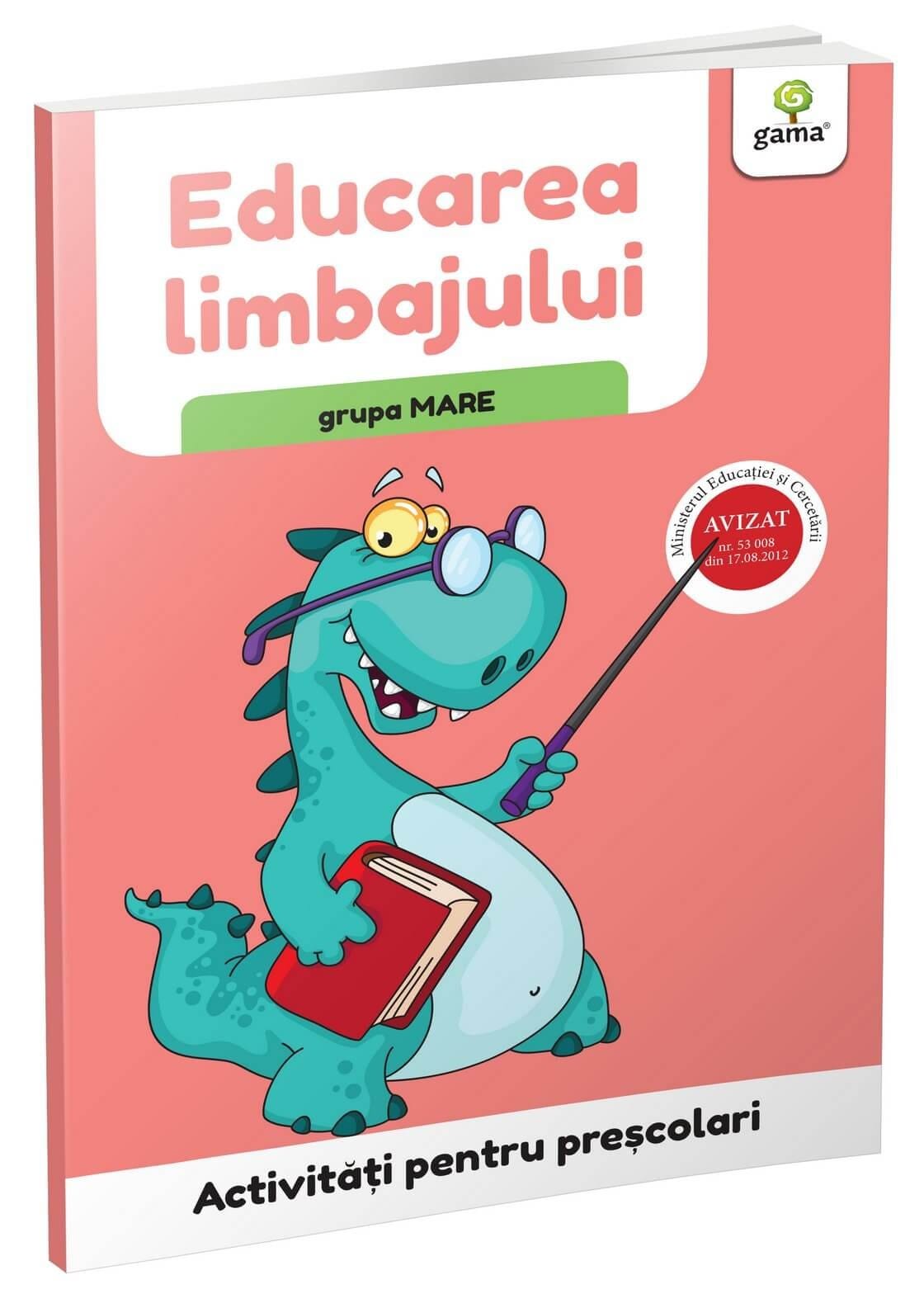 Educarea limbajului • grupa mare, Editura Gama, 4-5 ani + [1]