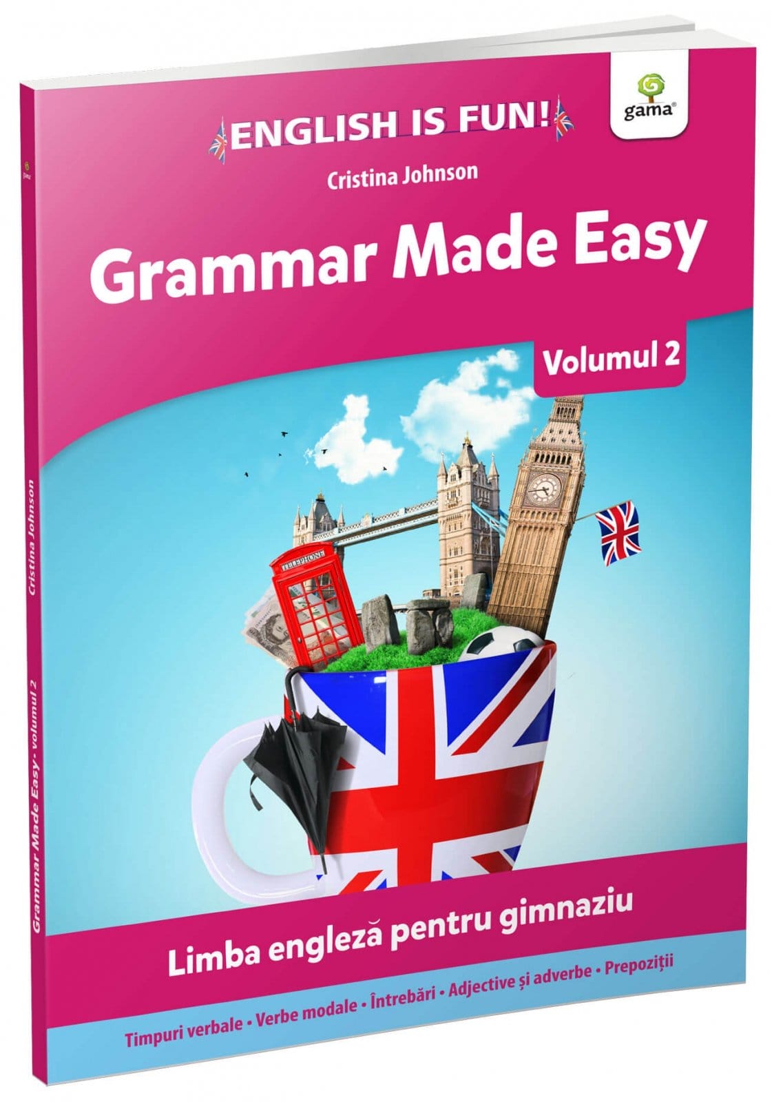 Grammar Made Easy. Limba engleză pentru gimnaziu.Volumul 2, Editura Gama, 10-11 ani + [1]