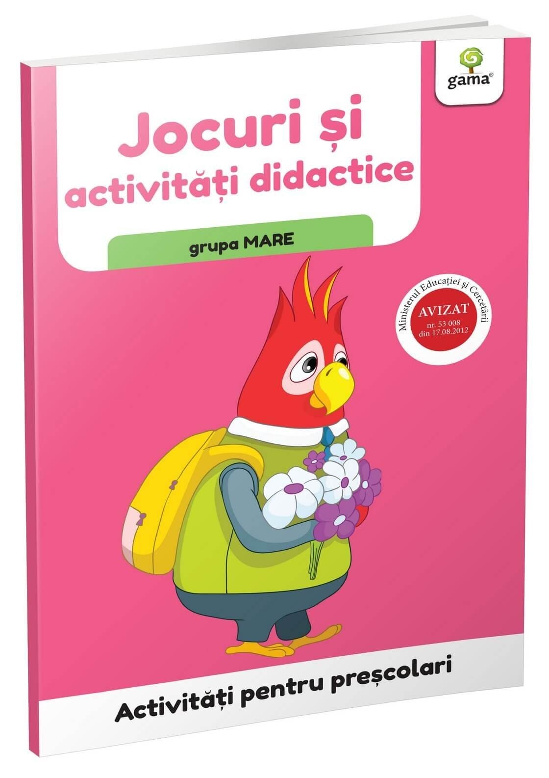 Jocuri și activități didactice • grupa mare, Editura Gama, 4-5 ani + [1]