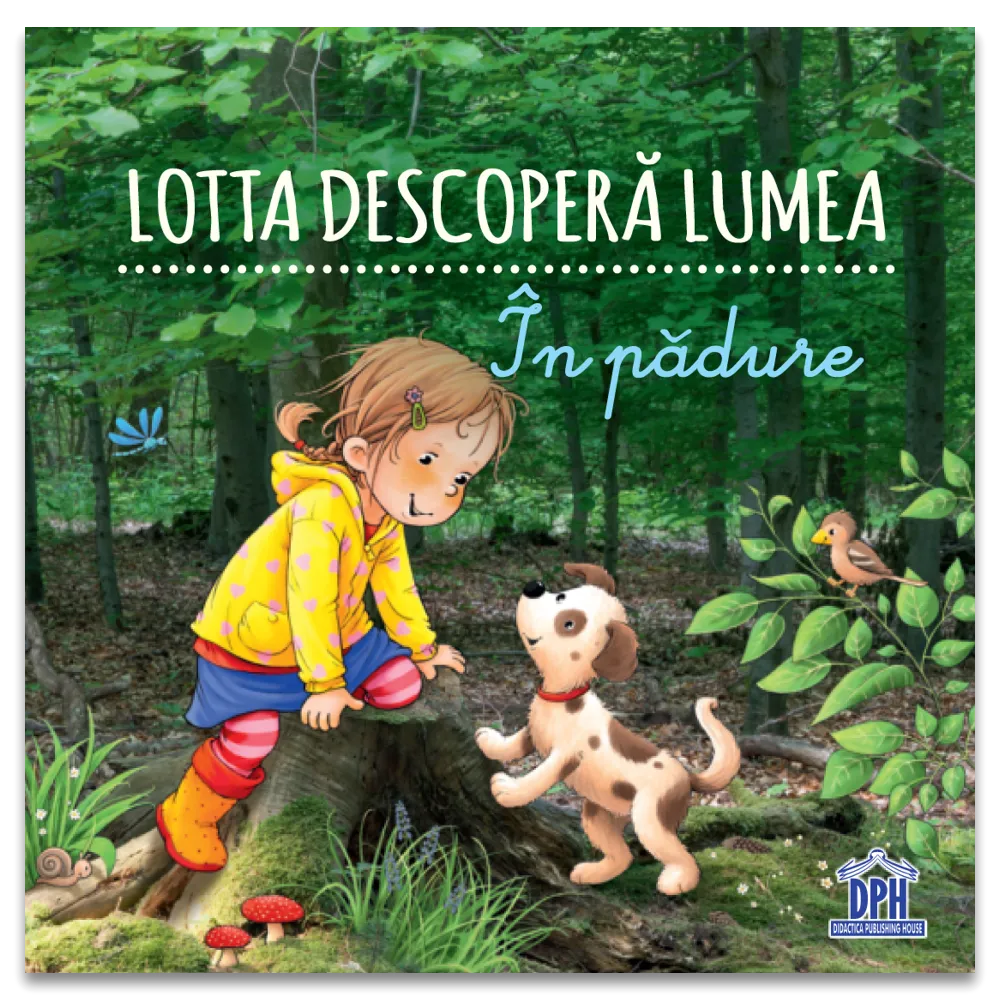 Lotta descopera lumea: In padure, DPH, 1-3 ani [1]