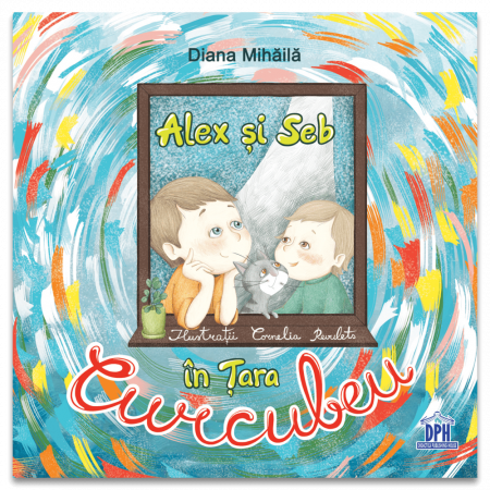 Carti dezvoltare personala - Alex si Seb in Tara Curcubeu, DPH, 3-5 ani