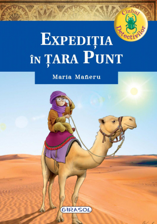 Carti de fictiune - Clubul detectivilor - Expeditia din tara Punt, GIRASOL, 6-7 ani +