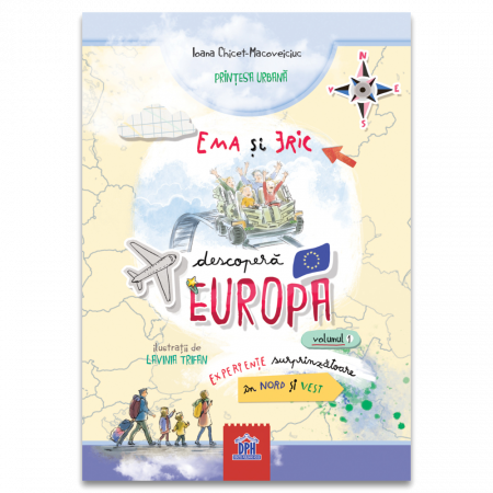 Carti de povesti - Ema si Eric descoperă Europa - Vol. 1, DPH, 3 ani +