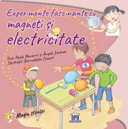 Carti pentru copii - Experimente fascinante cu magneți și electricitate, DPH, 6-7 ani +