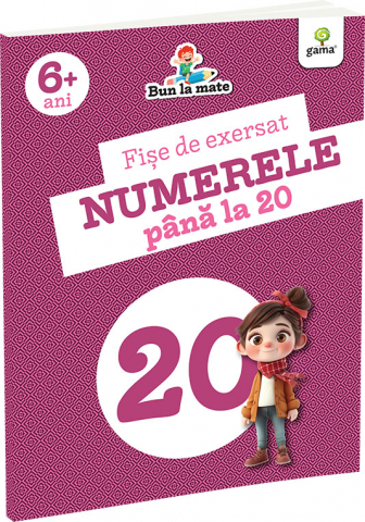 Jucarii si jocuri copii - Fise de exersat NUMERELE PANA LA 20/ Bun la mate