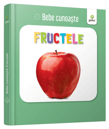 Jucarii bebelusi - Fructele, Editura Gama, 0-1 ani +