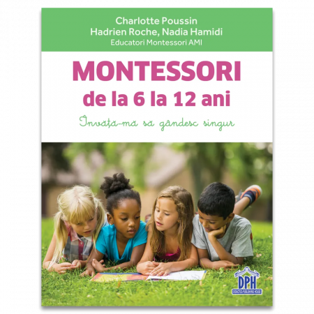 Cărți educative pentru copii - Montessori de la 6 la 12 ani, DPH