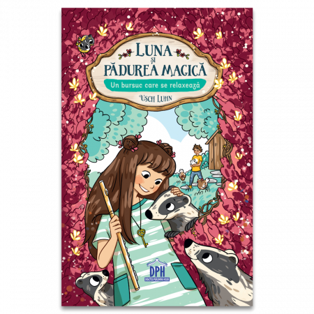Carti educative - Luna si Padurea magica - vol 6: Un bursuc care se relaxeaza, 10 ani+