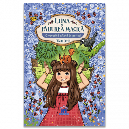 Carti pentru copii - Luna si padurea magica - Vol. 7: O veverita aflata in pericol