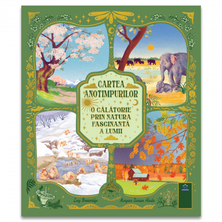 Cărți educative pentru copii - Cartea anotimpurilor - O calatorie prin natura fascinanta a lumii, 3-9 ani