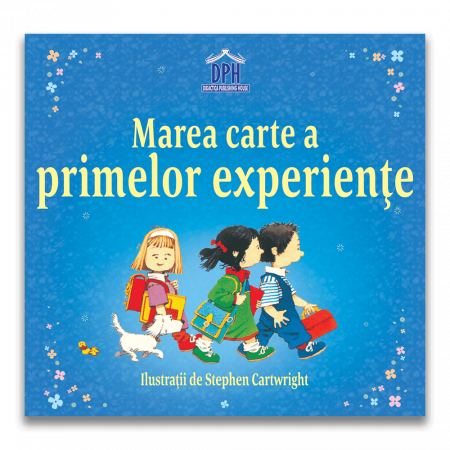 Carti dezvoltare emotionala - Marea carte a primelor experiente, DPH, 6-7 ani +