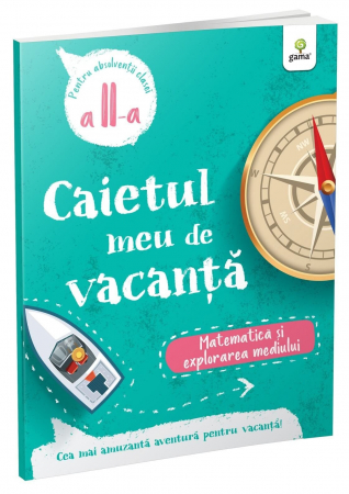 Carti pentru copii - Matematică și explorarea mediului • clasa II-a, Editura Gama, 4-5 ani +