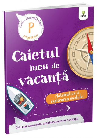 Vârsta - Matematică și explorarea mediului • clasa pregătitoare, Editura Gama, 4-5 ani +