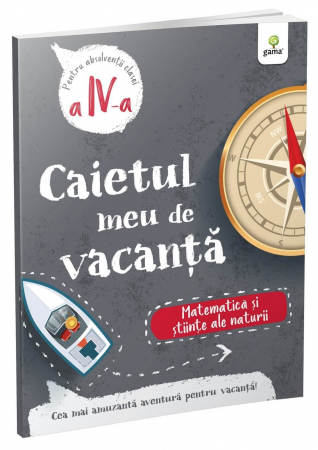 Carti pentru copii - Matematică și științe ale naturii • clasa a IV-a, Editura Gama, 8-9 ani +