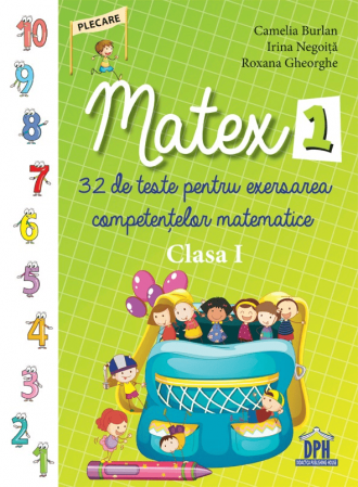Carti pentru copii - Matex 1 - 32 de teste pentru exersarea competențelor matematice - Clasa I, DPH, 6-7 ani +