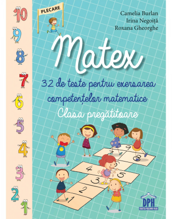 Carti pentru copii - Matex - 32 de teste pentru exersarea competențelor matematice - Clasa pregătitoare, DPH, 6-7 ani +