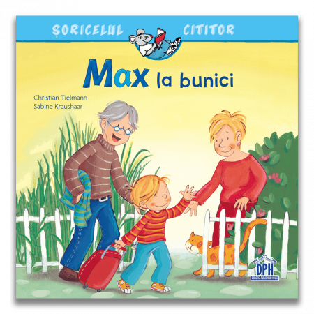 Carti pentru copii - Max la bunici, DPH, 2-3 ani +