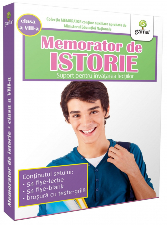 Carti si culegeri cu exercitii - Memorator de istorie. Clasa a VIII-a, Editura Gama, 12 ani +