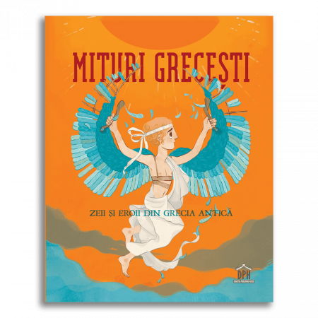 Carti educative - Mituri Grecesti - Zeii si Eroii din Grecia Antica, DPH, 6-7 ani +