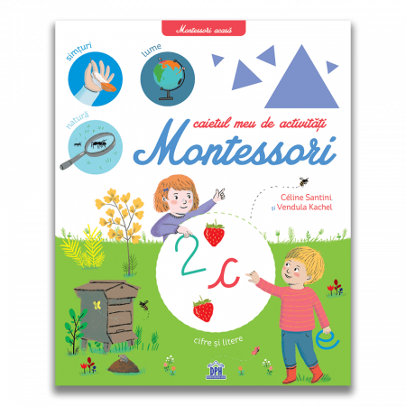 Carti metoda Montessori - Montessori acasa: Caietul meu de activitati Montessori, DPH, 4-5 ani +