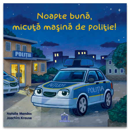 Carti de povesti - Noapte buna, micuta masina de politie!, DPH, 1-3 ani +