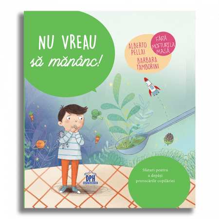 Carti dezvoltare emotionala - Nu vreau sa mananc!, DPH, 2-3 ani +