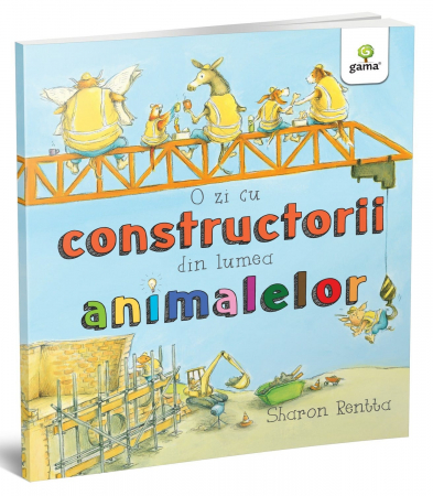 Carti educative - O zi cu constructorii din lumea animalelor, Editura Gama, 2-3 ani +