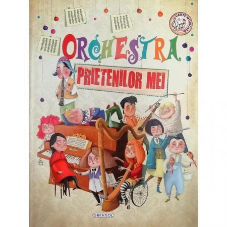 Vârsta - Orchestra prietenilor mei, GIRASOL, 4-5 ani +