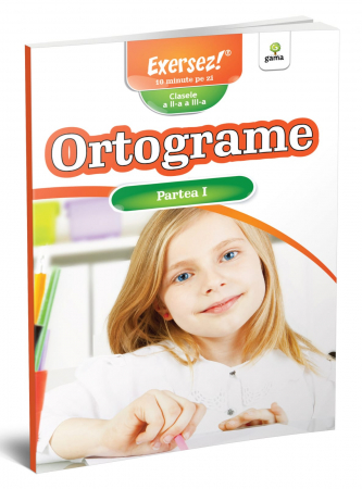 Carti si culegeri cu exercitii - Ortograme.Partea I, Editura Gama, 6-7 ani +