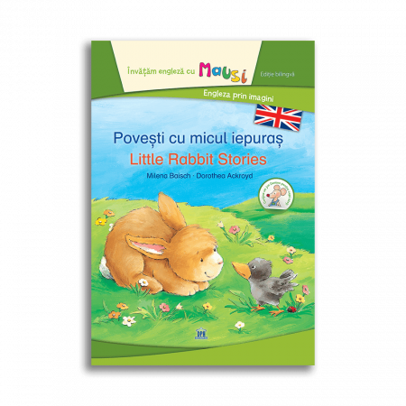 Carti de povesti - Povesti cu micul iepuras / Little Rabbit stories - editie bilingva, DPH, 4-5 ani +